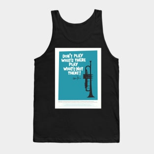 Miles Davis - Where Music and Life Embrace Style - Is all about Jazz Music Tank Top